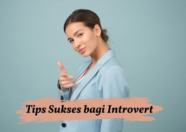 Tips agar sukses di dunia kerja bagi seorang introvert
