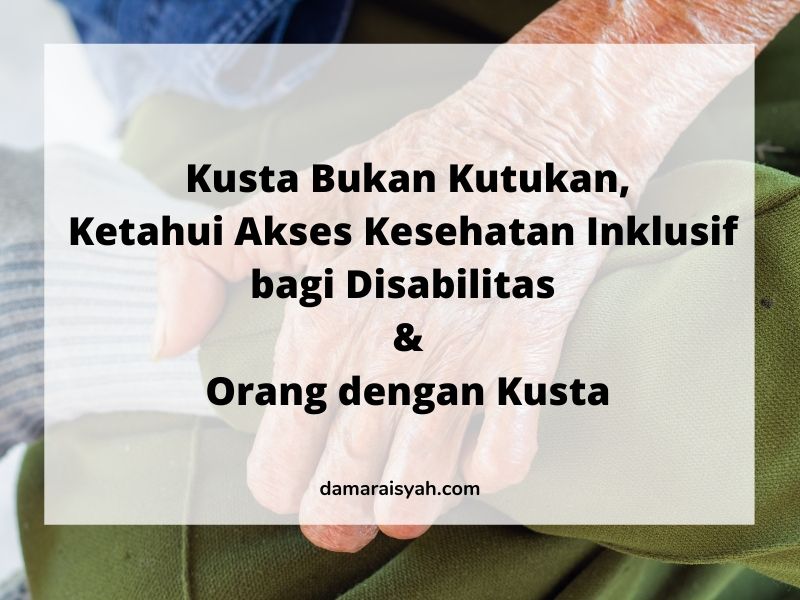 Akses kesehatan inklusif bagi disabilitas dan orang dengan kusta