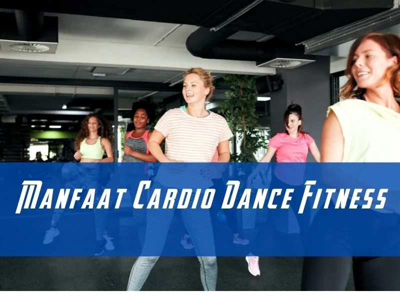 Manfaat Cardio Dance fitness untuk kesehatan tubuh